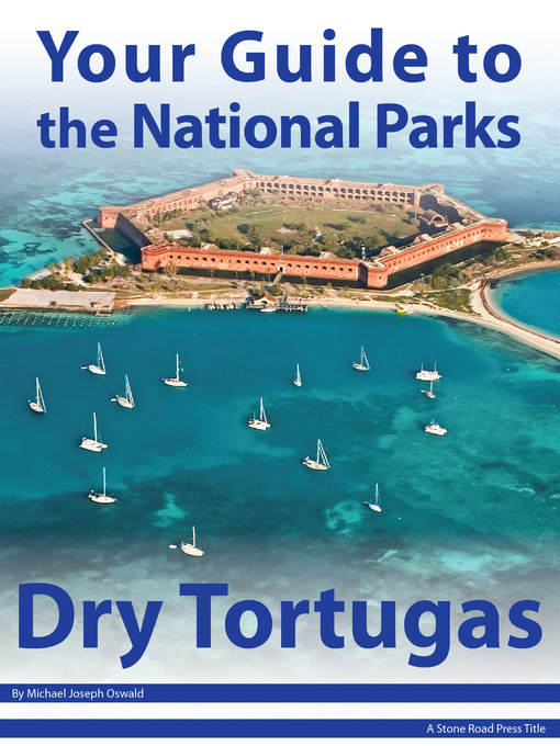 Title details for Your Guide to Dry Tortugas National Park by Michael Joseph Oswald - Wait list